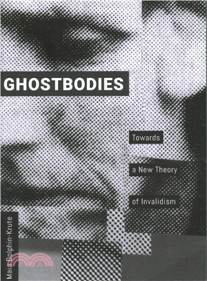Ghostbodies ─ Towards a New Theory of Invalidism