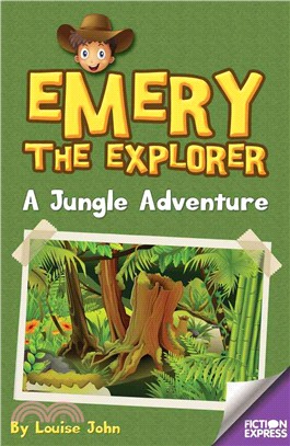 Fiction Express: Emery the Explorer：A Jungle Adventure