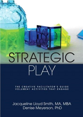 Strategic Play: The Creative Facilitator's Guide