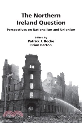 The Northern Ireland Question：Perspectives on Nationalism and Unionism