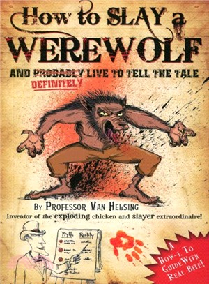 How to Slay a Werewolf ― Advice, Tips and Fantastical Rules for the Budding Werewolf Slayer