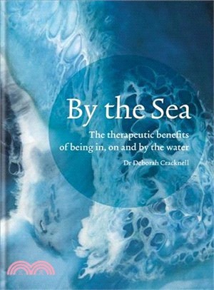 By the Sea ― The Therapeutic Benefits of Being In, on and by the Water