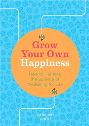 Grow Your Own Happiness ― 8 Key Skills for Contentment and Wellbeing