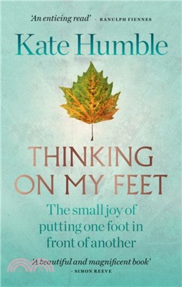 Thinking on My Feet：The small joy of putting one foot in front of another