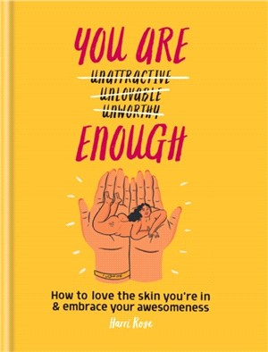 You Are Enough ― How to Love the Skin You're in & Embrace Your Awesomeness
