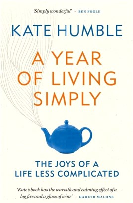 A Year of Living Simply：The joys of a life less complicated