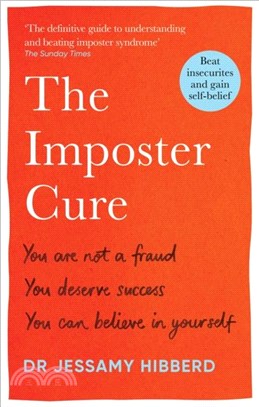 The Imposter Cure：How to stop feeling like a fraud and escape the mind-trap of imposter syndrome