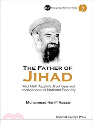 The Father of Jihad ─ Abd Allah 'Azzam's Jihad Ideas and Implications to National Security