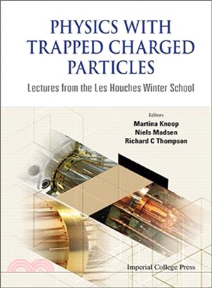 Physics With Trapped Charged Particles ― Lectures from the Les Houches Winter School