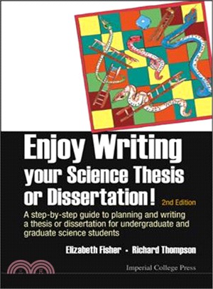 Enjoy Writing Your Science Thesis or Dissertation! ― A Step by Step Guide to Planning and Writing a Thesis or Dissertation for Undergraduate and Graduate Science Students (2nd Edition)
