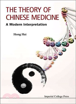 The Theory of Chinese Medicine ─ A Modern Interpretation
