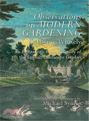 Observations on Modern Gardening ─ An Eighteenth-Century Study of the English Landscape Garden