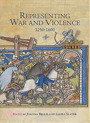 Representing War and Violence 1250-1600