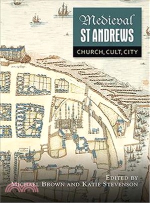 Medieval St Andrews ─ Church, Cult, City