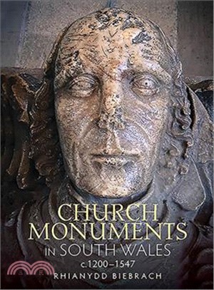 Church Monuments in South Wales C.1200-1547