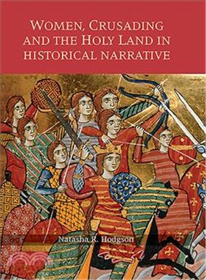 Women, Crusading and the Holy Land in Historical Narrative