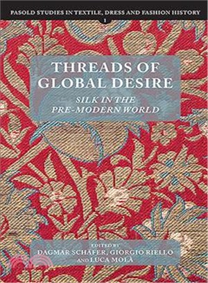 Threads of Global Desire ― Silk in the Pre-modern World