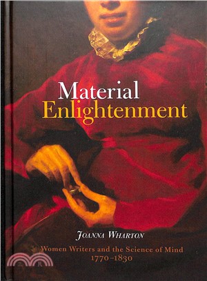 Material Enlightenment ― Women Writers and the Science of Mind, 1770-1830