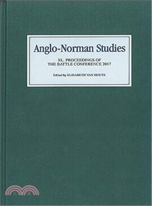 Anglo-norman Studies Xl ― Proceedings of the Battle Conference, 2017