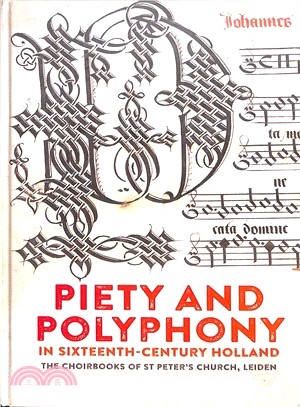 Piety and Polyphony in Sixteenth-century Holland ― The Choirbooks of St Peter's Church, Leiden