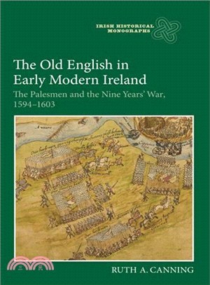 The Old English in Early Modern Ireland ― The Palesmen and the Nine Years' War, 1594-1603