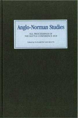 Anglo-norman Studies ― Proceedings of the Battle Conference 2018