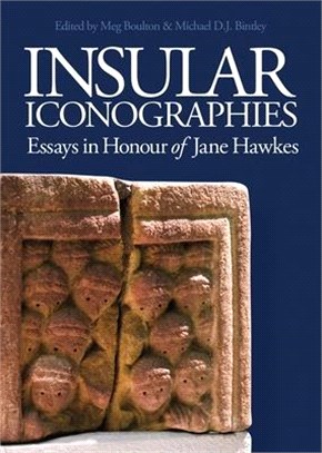 Insular Iconographies ― Essays in Honour of Jane Hawkes