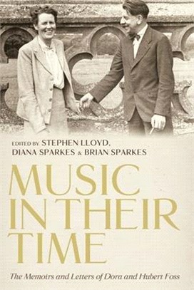 Music in Their Time ― The Memoirs and Letters of Dora and Hubert Foss