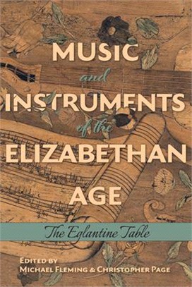 Music and Instruments of the Elizabethan Age: The Eglantine Table