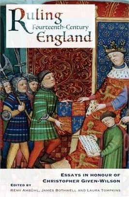 Ruling Fourteenth-century England ― Essays in Honour of Christopher Given-wilson