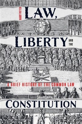 Law, Liberty and the Constitution：A Brief History of the Common Law