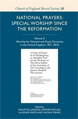 National Prayers - Special Worship Since the Reformation ― Worship for National and Royal Occasions in the United Kingdom, 1871-2016