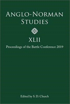 Anglo-norman Studies ― Proceedings of the Battle Conference 2019