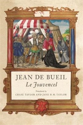 Jean De Bueil ― Le Jouvencel; Literature and Warfare in the Late Middle Ages