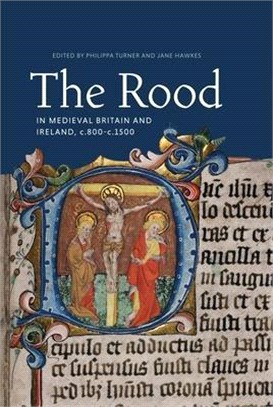 The Rood in Medieval Britain and Ireland, C.800-1500