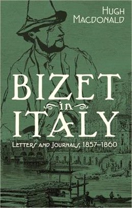 Bizet in Italy: Letters and Journals, 1857-1860