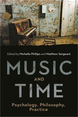 Music and Time: Psychology, Philosophy, Practice