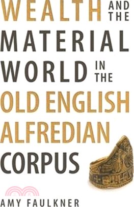 Wealth and the Material World in the Old English Alfredian Corpus