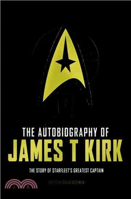 The Autobiography of James T. Kirk ─ The Story of Starfleet's Greatest Captain