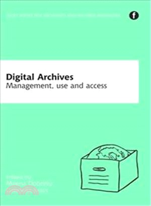 Digital Archives ― Management, Access and Use