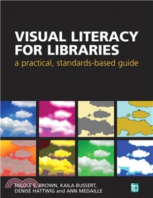 Visual Literacy for Libraries：A practical, standards-based guide