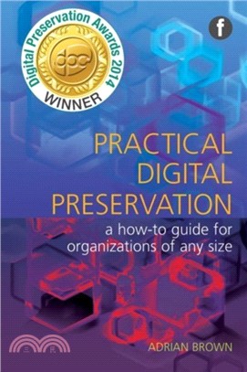 Practical Digital Preservation：A How-to Guide for Organizations of Any Size