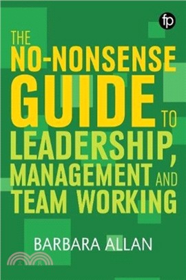 The No-nonsense Guide to Leadership, Management and Team Working