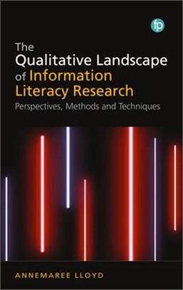 The the Qualitative Landscape of Information Literacy Research: Core Approaches and Methods