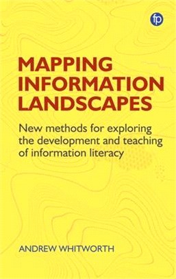 Information, Mapping and Power ― New Methods for Exploring the Development and Teaching of Information Literacy Education and Mapping