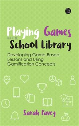 Playing Games in the School Library: Developing Game-Based Lessons and Using Gamification Concepts