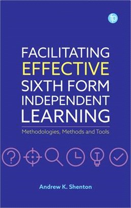 Facilitating Effective Sixth Form Independent Learning: Methodologies, Methods and Tools