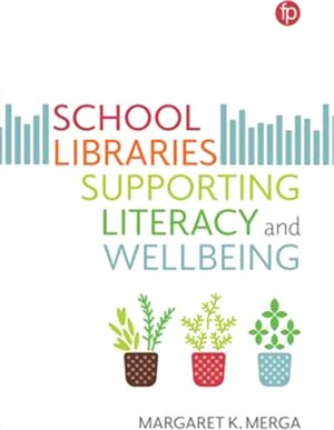 School Libraries Supporting Literacy and Wellbeing