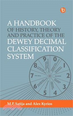 A Handbook of History, Theory and Practice of the Dewey Decimal Classification System