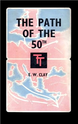 The Path of the 50th：The Story of the 50th (Northumbrian) Division